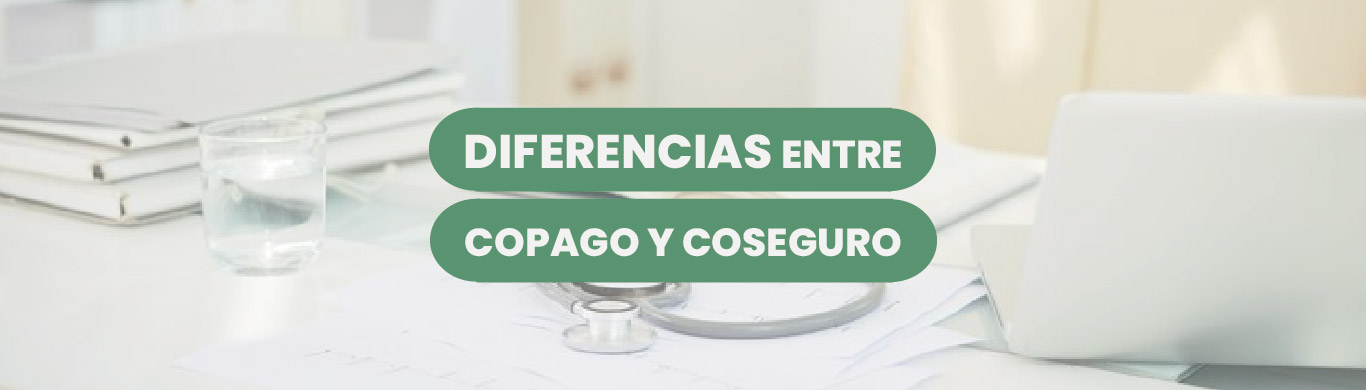 Diferencias entre Copago y Coseguro - ISSyS