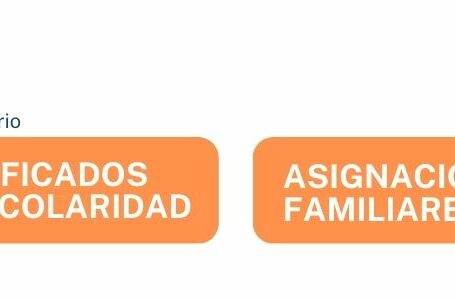 Presentación de Certificados de Escolaridad y Documentación para Asignaciones Familiares